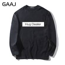 T Shirt Men GAAJ "hug dealer" Print Letter Casual Streetwear Man & Women Unisex Long Sleeve Cool Tee Fashion Cotton Clothes 2024 - buy cheap