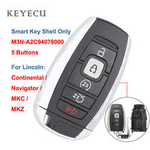 Keyecu 5 Buttons Smart Remote Key Shell Case Cover for Lincoln Continental MKC MKZ Navigator M3N-A2C94078000 2024 - buy cheap