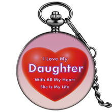 Eu amo minha filha ela é minha vida bonito bolso relógio presente de aniversário para a menina quartzo branco dial personalidade colar lembrança 2024 - compre barato
