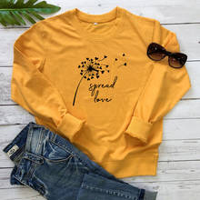 Spread Love Sweatshirt Aesthetic Dandelion Heart Seeds Flying Away Pullovers Fashion Women Inspirational Kindness Sweatshirts 2024 - buy cheap