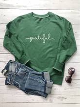 Grateful Sweatshirt Unisex Embroidered sweats Religious|Christian Tops Thankful Pullover 100%cotton sweatshirts drop ship 2024 - buy cheap