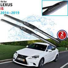 Автомобильные стеклоочистители для Lexus IS XE30 250 300h 350 IS250 IS300h IS350 2014 ~ 2019, стеклоочистители для переднего лобового стекла 2015 2016, автомобильные аксессуары 2024 - купить недорого