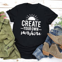 Create Your Own Sunshine T-shirt Casual Unisex Short Sleeve Motivational Black Tshirt Funny Women Empower Graphic Top Tee Shirt 2024 - buy cheap