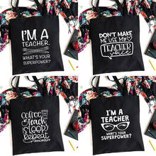 I'm A Teacher What's Your Superpower Teacher Life Canvas Black Shopping Tote Bag Reusable Shoulder Cloth Book Bag Gift Handbag 2024 - купить недорого