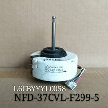NFD-37CVL-F299-5 inverter air conditioner DC indoor motor L6CBYYYL0058 fan 2024 - buy cheap