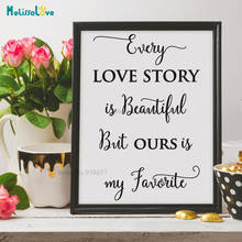 Every Love Story Is Beautiful But Ours Is My Favorite Wedding Decal Sticker Wedding Quote Sign Vinyl Stickers BA236 2024 - buy cheap