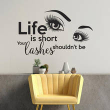 Beauty Salon Quote Wall Decal Life is short your lashes shouldn't be Eyelashes Brow Wall Sticker Vinyl Beauty Salon Decor X368 2024 - buy cheap