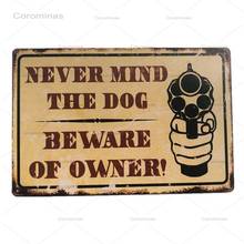 Never Mind The Dogs Beware Of Owner Metal Signs Vintage Tin Signs Pub Home Plates Metal Sign Wall Plaques 2024 - buy cheap