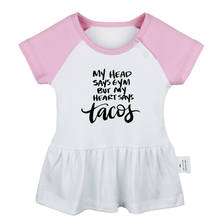 My Head Says GYM But My Heart Says Tacos Pray For Snow Design Newborn Baby Girls Dresses Toddler Infant Cotton Clothes 2024 - buy cheap