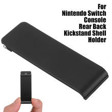 1pc New Compitable For Nintendo Switch Game Console Rear Back Kickstand Shell Holder Stand For Nintendo Switch Accessories 2024 - buy cheap