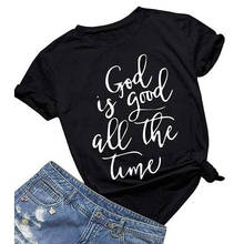Deus é boa camiseta feminina com estampa de tempo, gola redonda, camiseta casual para senhoras, top engraçado de verão t tumblr branco/preto 2024 - compre barato