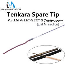 Maximumcatch 9/10/11/12ft/13ft & Triple Zoom Tenkara Fly Fishing Rod 7:3 Action Tenkara Rod Spare Tip First Section 2024 - buy cheap