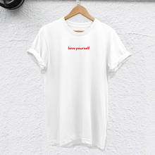 Casual Unisex Body More Self Love Gift Tshirt Summer Women Inspirational Quote Tee Shirt Top Drop Shipping Love Yourself T-shirt 2024 - buy cheap