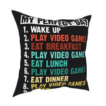 Funda de almohada de poliéster My Perfect Day, para videojuegos, jugador, Humor, impresionante 2024 - compra barato