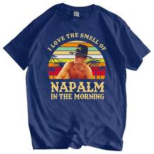 Men o-neck tshirt fashion brand t-shirt black new I Love The Smell of Napalm in The Morning Vintage Retro T-Shirt Bill Kilgore 2024 - buy cheap