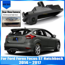 HD rear camera For Ford Focus ST Hatchback 2014 2015 2016 2013 ~ 2020 Forex Trunk Handle Backup Parking Reversing Camera 2024 - buy cheap