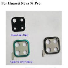 Lente de Cristal para cámara trasera de Huawei Nova 5i pro, cubierta de cámara circular, carcasa para Huawei Nova 5 i pro, prueba de buena Nova5i pro 2024 - compra barato