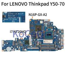 For LENOVO Thinkpad Y50-70 I7-4720HQ GTX960M Laptop Motherboard ZIVY2 LA-B111P SR1Q8 N16P-GX-A2 Notebook Mainboard DDR4 2024 - buy cheap