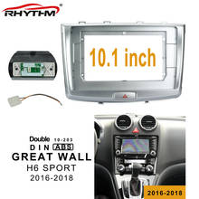 10.1inch Car Fascia For GREAT WALL H6 SPORT 2016-2018 Double Din Dvd Frame Audio Fitting Adaptor Fascias Panel In-dash Trim Kits 2024 - buy cheap