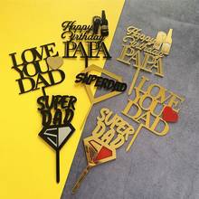 New Super Dad Father's Day Acrylic Cake Toppers Gold I Love You Dad Cake Topper for Dad Birthday Party Cake Decorations Supplies 2024 - buy cheap