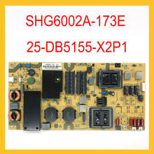 Fuente de alimentación SHG6002A-173E 25-DB5155-X2P1, para Sharp LCD-60SU470A, LCD-60TX4100A... Placa de alimentación de TV SHG6002A 173E 25-DB5155 X2P1 2024 - compra barato
