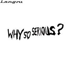 Langru 17*4.5cm Funny Why So Serious Sticker Decal Vinyl Car Bumper Motorcycle Suvs Bumper Car Accessories Jdm 2024 - buy cheap