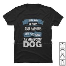.... I Do Have An Awesome Dog T Shirt 100% Cotton Adoption Animals Rescue Famous Adopt Some Have Dogs Pet Cue So Me 2024 - buy cheap