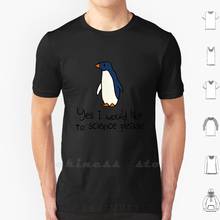 Camiseta de algodón para hombres y mujeres, camisa masculina de algodón con estampado de pingüino adolescente, con frase "I Would To Science Please" 2024 - compra barato