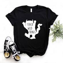 I Teach Wild Things teacher Print Women Tshirts Cotton Casual Funny t Shirt For Lady  Yong Girl Top Tee 6 Color Drop Ship NA-966 2024 - buy cheap