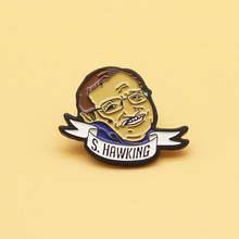 Stephen William Hawking-broche y alfileres esmaltados para hombre y mujer, joyería de moda, regalos, insignias de solapa de película de anime 2024 - compra barato