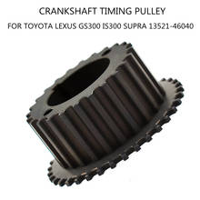 CRANKSHAFT TIMING PULLEY FIT FOR TOYOTA LEXUS GS300 IS300 SUPRA 13521-46040 2024 - buy cheap
