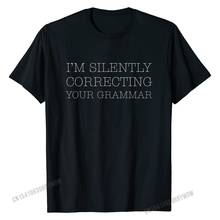I'm Silently Correcting Your Grammar Shirt, Funny Sarcastic Hip Hop Printed On T Shirts Cotton Men Tops Shirt cosie 2024 - buy cheap