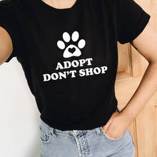 Adopt Don't Shop Dog Mom T shirt New Arrival 100%Cotton Funny T Shirt Dog Lover Shirt Pet Lover Gift 2024 - buy cheap