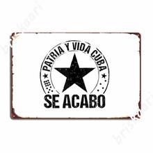 Patria Y Vida Cuba Cuban Freedom Movement Se Acabo Metal Signs Garage Club Decoration Garage Decoration Tin sign Posters 2024 - buy cheap