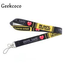 J1358 Drive Safely I need you here with me use safety belt Warning Mobile Phone Strap Lanyard ID Badge Keys Holder Rope 2024 - buy cheap