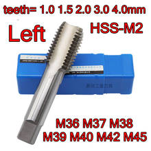 M36 M37 M38 M39 M40 M42 M45 dientes = 1,0 1,5 2,0 3,0 4,0 4,5mm HSS-M2 procesamiento del grifo de la máquina izquierda: acero envío gratis 2024 - compra barato