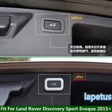 Lapetus Trunk Rear Door Power Tailgate Switch Button Frame Cover Trim Fit For Land Rover Discovery Sport Evoque 2015 - 2019 ABS 2024 - buy cheap