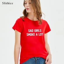 Slithice SAD GIRL SMOKE A LOT Funny T-shirt Hipster Harajuku Short sleeve tshirt top Streetwear Camiseta Feminina 2024 - buy cheap