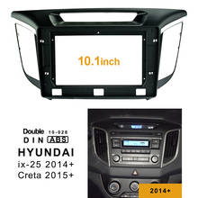 2Din автомобильный DVD рамка аудио фитинг адаптер тире отделка наборы Facia панель 10,1 "для Hyundai IX25 CRETA 2014-18 двойной Din радио плеер 2024 - купить недорого