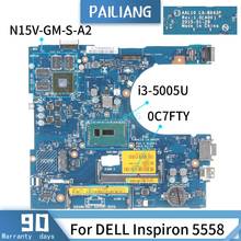 CN-0C7FTY For DELL Inspiron 5558 0C7FTY LA-B843P SR244 I3-5005U N15V-GM-S-A2 Mainboard Laptop motherboard DDR3 tested OK 2024 - buy cheap