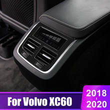 Для Volvo XC60 2018 2019 2020 ABS хромированный автомобильный Стайлинг вентилятор заднего кондиционера розетки рамка для автомобиля Стикеры аксессуары 2024 - купить недорого
