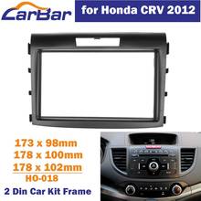 CarBar Double Din Car Radio Fascia for Honda CRV CR-V 2012  Stereo Fascia Dash Dashboard Frame Panel Trim Kit Car Stereo 2024 - buy cheap