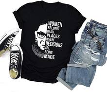 Women Belong in All Places RBG Ruth Bader Ginsburg Women T Shirt Feminist tee Girl Power Shirt Female top 2024 - buy cheap