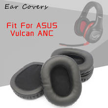 Ear Pads For ASUS Vulcan ANC Gaming Stereo Headphones Earpads Replacement Headset Ear Pad PU Leather Sponge Foam 2024 - buy cheap