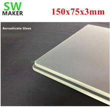 150x75x3mm 3D Printer glass plate Borosilicate glass Build Plate 3D pinter parts 2024 - buy cheap