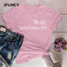 JFUNCY Summer Cotton Casual Women Shirts We Out Harriet Tubman 1849 Letter Printed T-Shirt Oversized Short Sleeve Woman Tee Tops 2024 - buy cheap