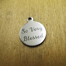 10pcs/lot-So Very Blessed stainless steel charms Laser Engraved DIY Charms Pendants 2024 - buy cheap