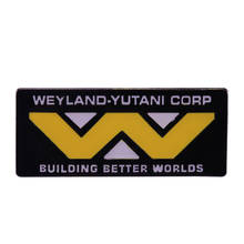 Weyland Yutani Corp Brooch Building Better Worlds Enamel Pin W logo Badge Jewelry 2024 - buy cheap