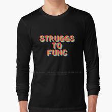 Struggs To Func Long Sleeve T Shirt 100% Pure Cotton Big Size Jonathan Van Ness Queer Eyes Jvn Netflix Gay Lgbt Meme Lsbian 2024 - buy cheap