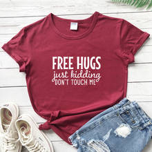 Camiseta informal con mensaje "Free Hug Just Kidding Don't Touch Me" para mujer, camiseta Hipster de manga corta, camiseta Grunge, camiseta divertida de Introvet Stay Away 2024 - compra barato